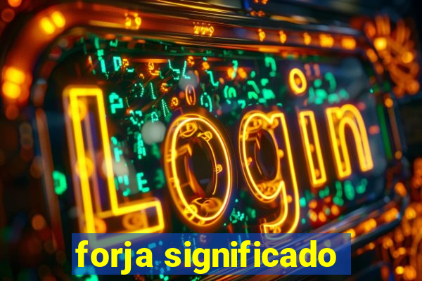 forja significado